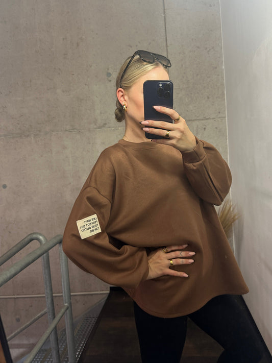 PULLOVER LIFE ISN´T PERFECT BUT YOUR OUTFIT CAN BE.Braun